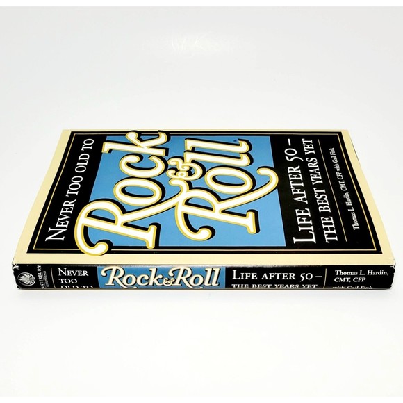 SIGNED Never Too Old to Rock & Roll By Hardin Life 50 After Hard Bound w Jacket - Picture 2 of 8